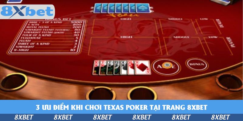 3 ưu điểm khi chơi Texas Poker tại trang 8xbet